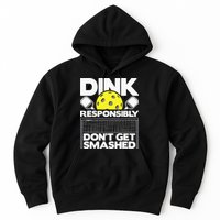 Dink Responsibly Don't Get Smashed Pickleball Hoodie
