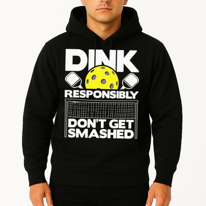 Dink Responsibly Don't Get Smashed Pickleball Hoodie