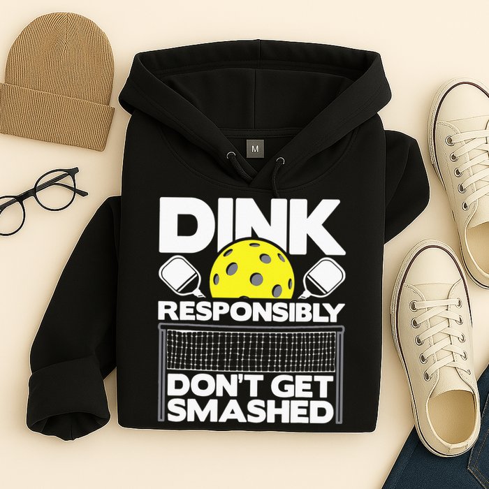 Dink Responsibly Don't Get Smashed Pickleball Hoodie