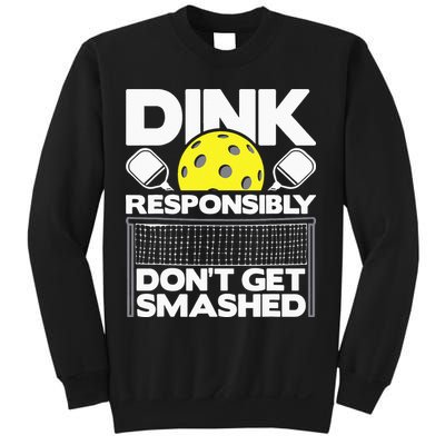 Dink Responsibly Don't Get Smashed Pickleball Sweatshirt