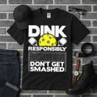 Dink Responsibly Don't Get Smashed Pickleball Tall T-Shirt