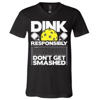 Dink Responsibly Don't Get Smashed Pickleball V-Neck T-Shirt