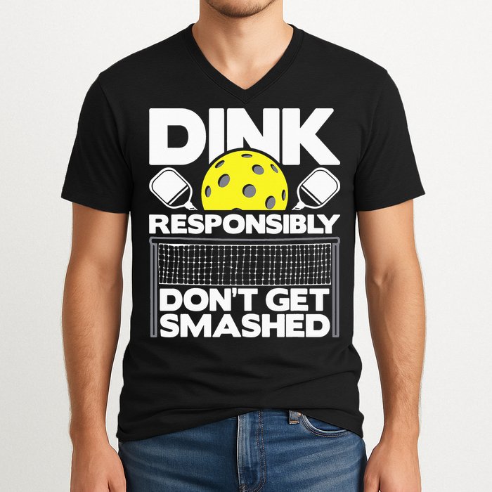 Dink Responsibly Don't Get Smashed Pickleball V-Neck T-Shirt