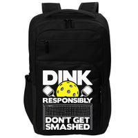 Dink Responsibly Don't Get Smashed Pickleball Impact Tech Backpack