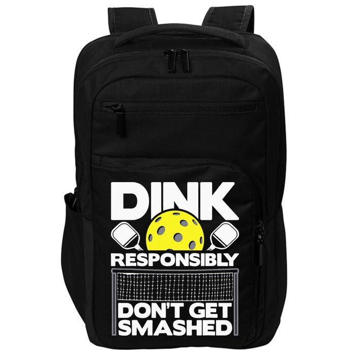 Dink Responsibly Don't Get Smashed Pickleball Impact Tech Backpack