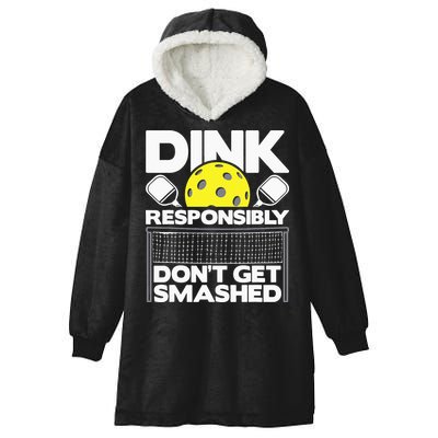 Dink Responsibly Don't Get Smashed Pickleball Hooded Wearable Blanket