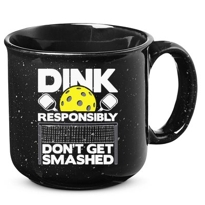 Dink Responsibly Don't Get Smashed Pickleball 15oz Campfire Ceramic Mug