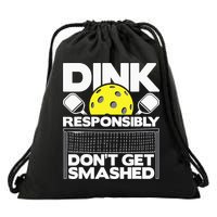 Dink Responsibly Don't Get Smashed Pickleball Drawstring Bag