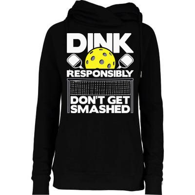 Dink Responsibly Don't Get Smashed Pickleball Womens Funnel Neck Pullover Hood