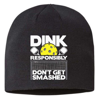 Dink Responsibly Don't Get Smashed Pickleball Sustainable Beanie