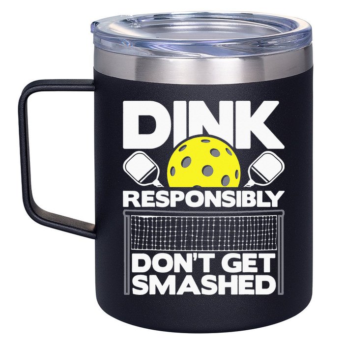 Dink Responsibly Don't Get Smashed Pickleball 12oz Stainless Steel Coffee Mug