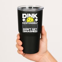Dink Responsibly Don't Get Smashed Pickleball Tumbler