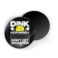 Dink Responsibly Don't Get Smashed Pickleball Magnet