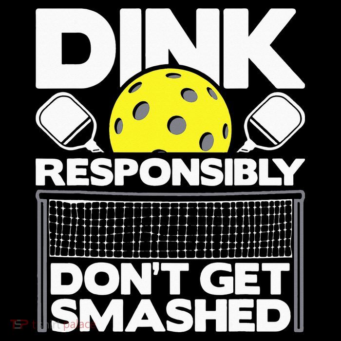 Dink Responsibly Don't Get Smashed Pickleball Premium T-Shirt