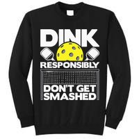 Dink Responsibly Don't Get Smashed Pickleball Tall Sweatshirt