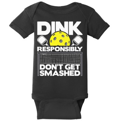 Dink Responsibly Don't Get Smashed Pickleball Baby Bodysuit