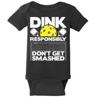 Dink Responsibly Don't Get Smashed Pickleball Baby Bodysuit