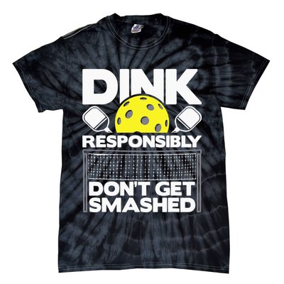 Dink Responsibly Don't Get Smashed Pickleball Tie-Dye T-Shirt