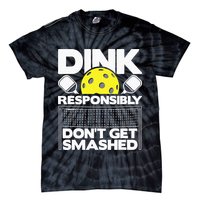 Dink Responsibly Don't Get Smashed Pickleball Tie-Dye T-Shirt