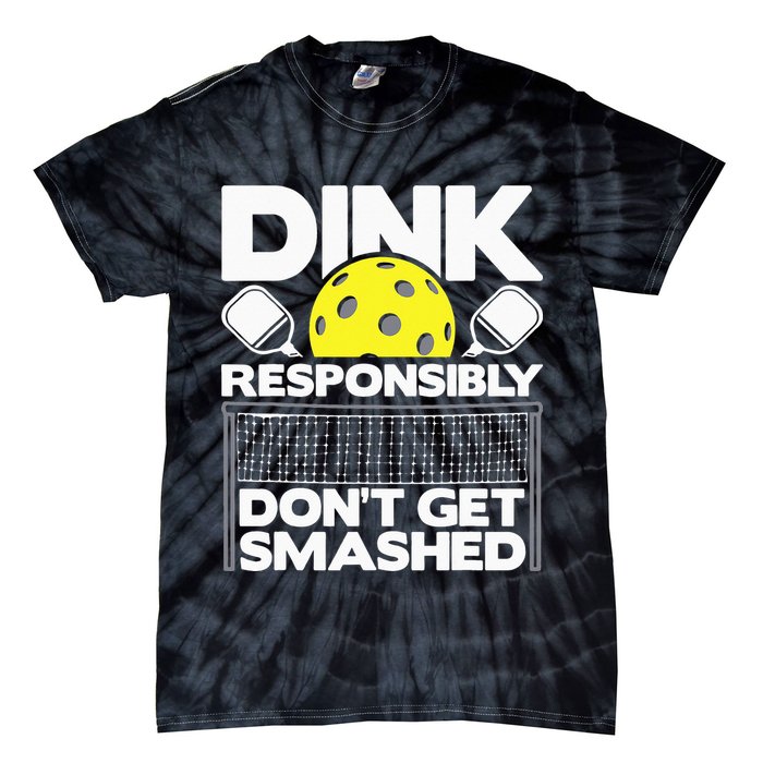 Dink Responsibly Don't Get Smashed Pickleball Tie-Dye T-Shirt
