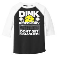 Dink Responsibly Don't Get Smashed Pickleball Toddler Fine Jersey T-Shirt