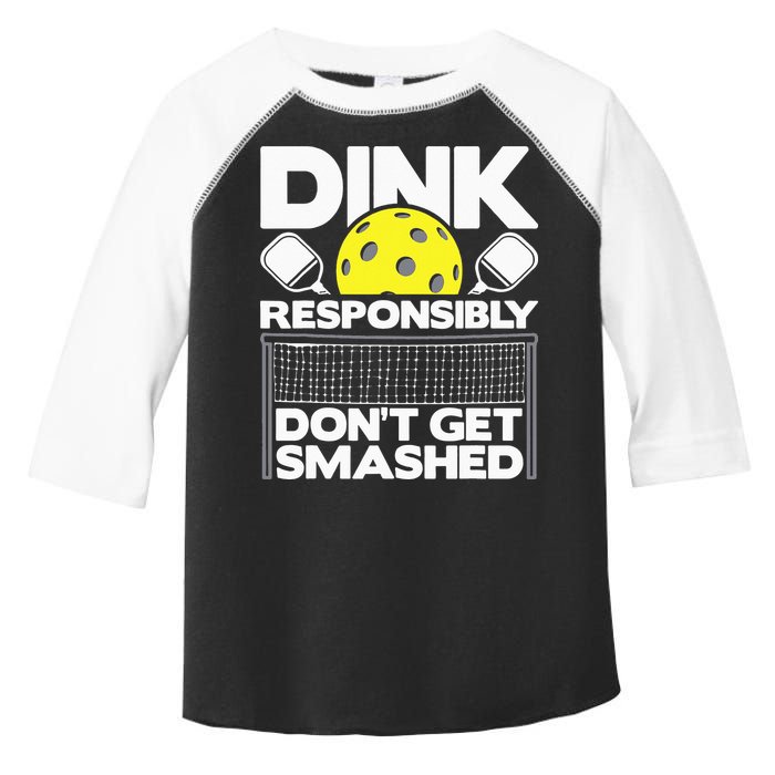 Dink Responsibly Don't Get Smashed Pickleball Toddler Fine Jersey T-Shirt
