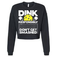 Dink Responsibly Don't Get Smashed Pickleball Cropped Pullover Crew
