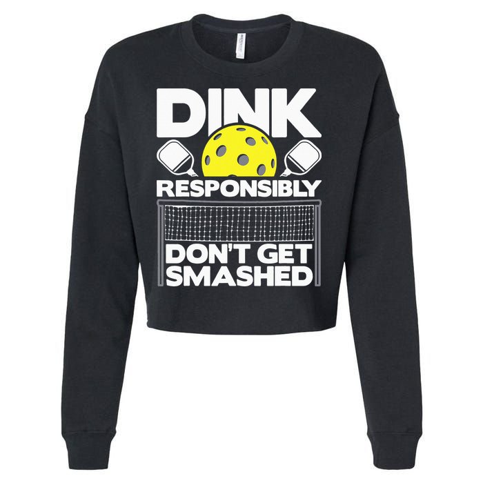 Dink Responsibly Don't Get Smashed Pickleball Cropped Pullover Crew