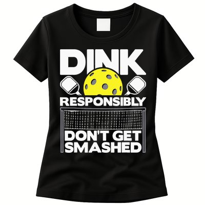 Dink Responsibly Don't Get Smashed Pickleball Womens T-Shirt