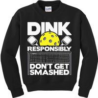 Dink Responsibly Don't Get Smashed Pickleball Kids Sweatshirt