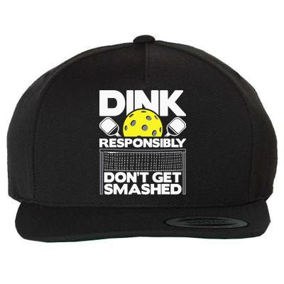 Dink Responsibly Don't Get Smashed Pickleball Wool Snapback Cap
