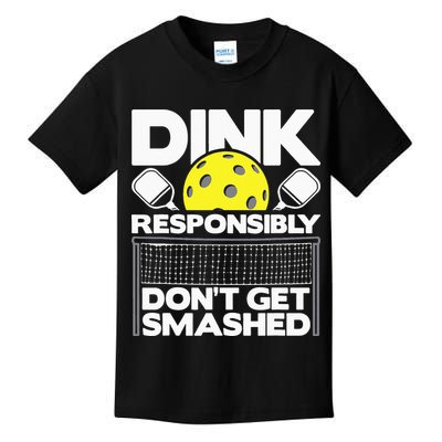 Dink Responsibly Don't Get Smashed Pickleball Kids T-Shirt