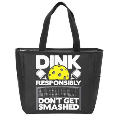 Dink Responsibly Don't Get Smashed Pickleball Zip Tote Bag