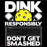 Dink Responsibly Don't Get Smashed Pickleball Zip Tote Bag