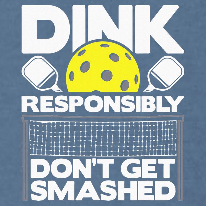 Dink Responsibly Don't Get Smashed Pickleball Garment-Dyed Sweatshirt