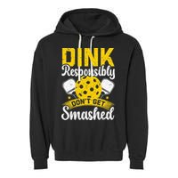 Dink Responsibly Don't Get Smashed Pickleball Garment-Dyed Fleece Hoodie
