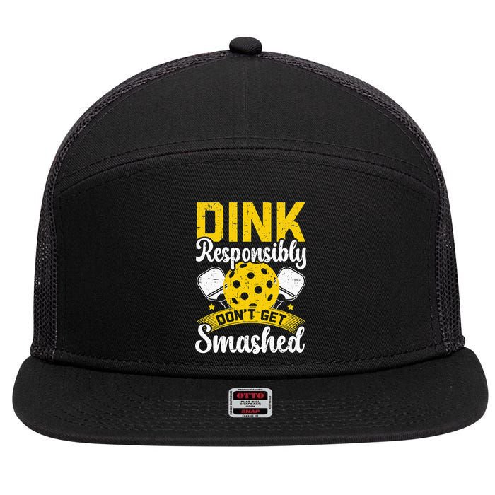 Dink Responsibly Don't Get Smashed Pickleball 7 Panel Mesh Trucker Snapback Hat