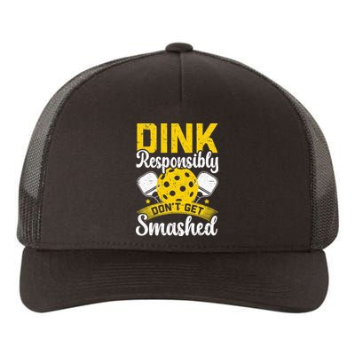 Dink Responsibly Don't Get Smashed Pickleball Yupoong Adult 5-Panel Trucker Hat