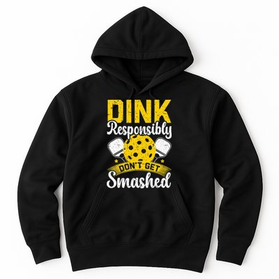 Dink Responsibly Don't Get Smashed Pickleball Hoodie