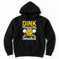 Dink Responsibly Don't Get Smashed Pickleball Hoodie