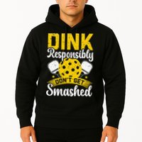 Dink Responsibly Don't Get Smashed Pickleball Hoodie