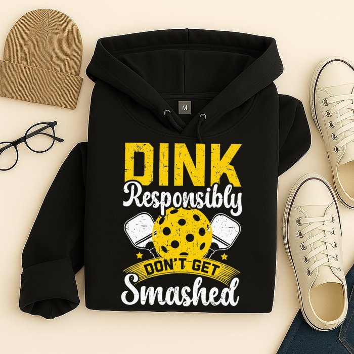 Dink Responsibly Don't Get Smashed Pickleball Hoodie
