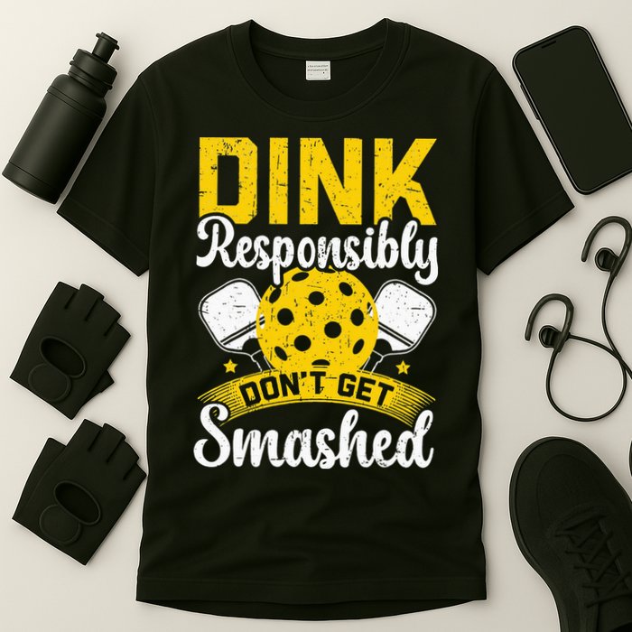 Dink Responsibly Don't Get Smashed Pickleball T-Shirt