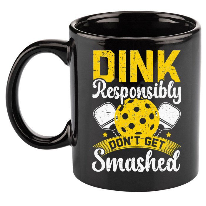 Dink Responsibly Don't Get Smashed Pickleball 11oz C Handle Ceramic Mug