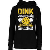 Dink Responsibly Don't Get Smashed Pickleball Womens Funnel Neck Pullover Hood
