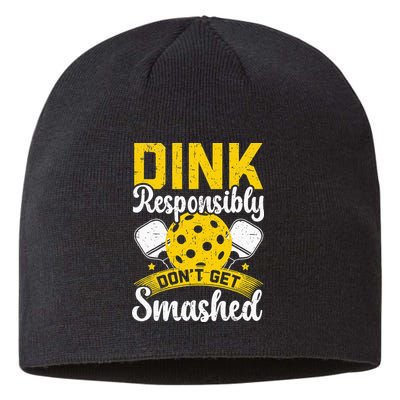Dink Responsibly Don't Get Smashed Pickleball Sustainable Beanie