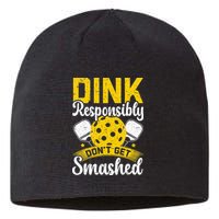 Dink Responsibly Don't Get Smashed Pickleball Sustainable Beanie