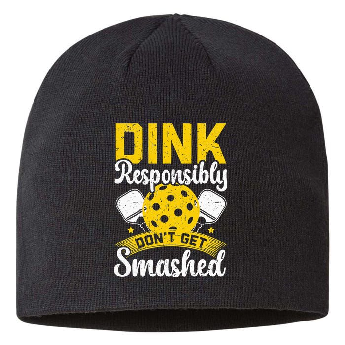 Dink Responsibly Don't Get Smashed Pickleball Sustainable Beanie