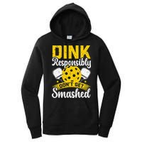 Dink Responsibly Don't Get Smashed Pickleball Women's Pullover Hoodie