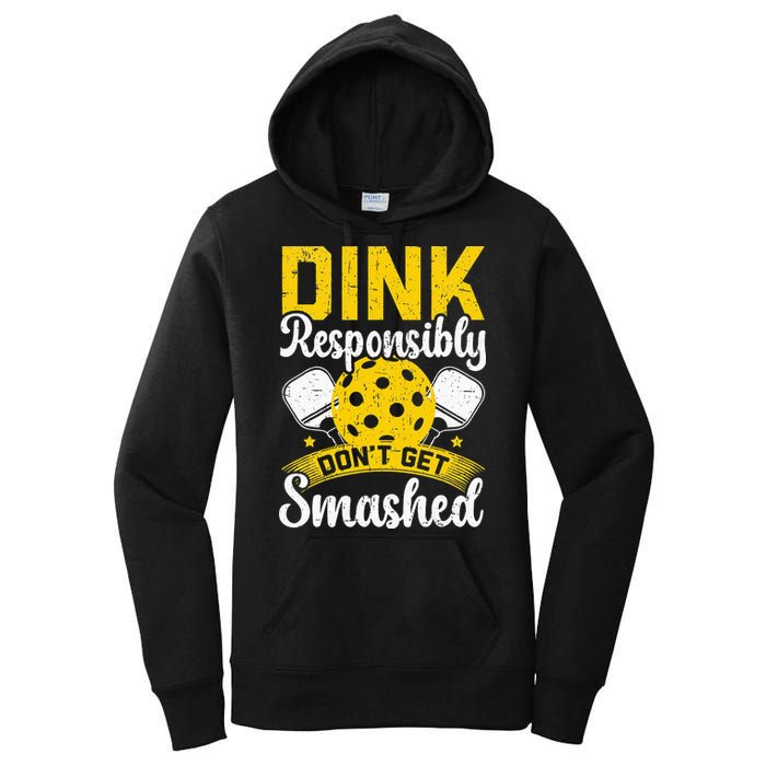 Dink Responsibly Don't Get Smashed Pickleball Women's Pullover Hoodie